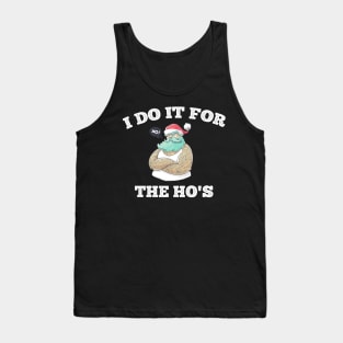 Do it for the hos funny christmas gift idea santa Tank Top